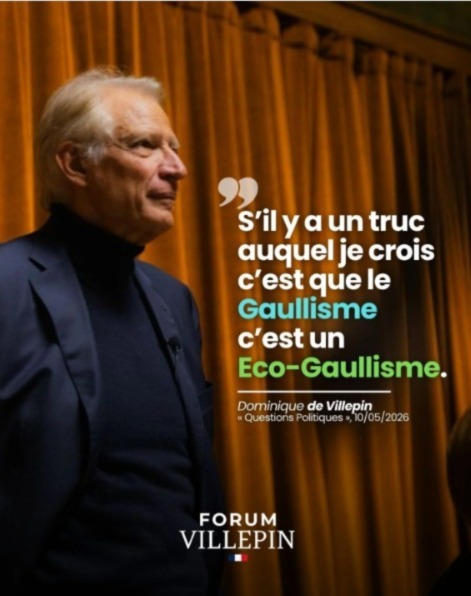 WhatsApp Image 2026-05-16 at 11.34.36 AM L’« Éco-gaullisme » de Dominique de Villepin : Souveraineté, indépendance et sobriété pour réinventer la France